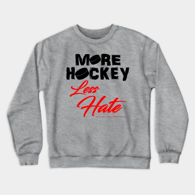 MORE HOCKEY Less Hate Crewneck Sweatshirt by RNYRF